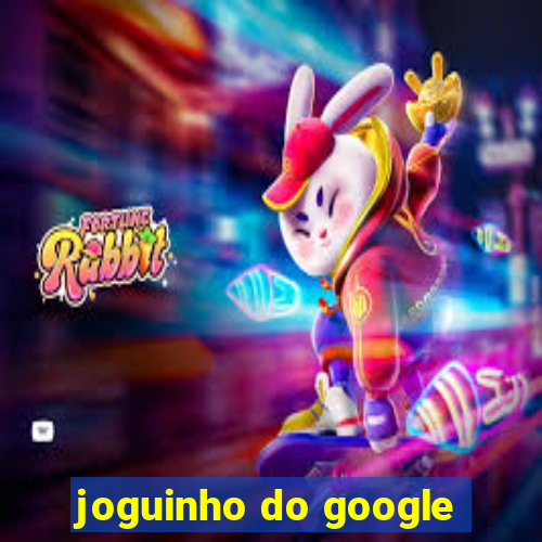 joguinho do google